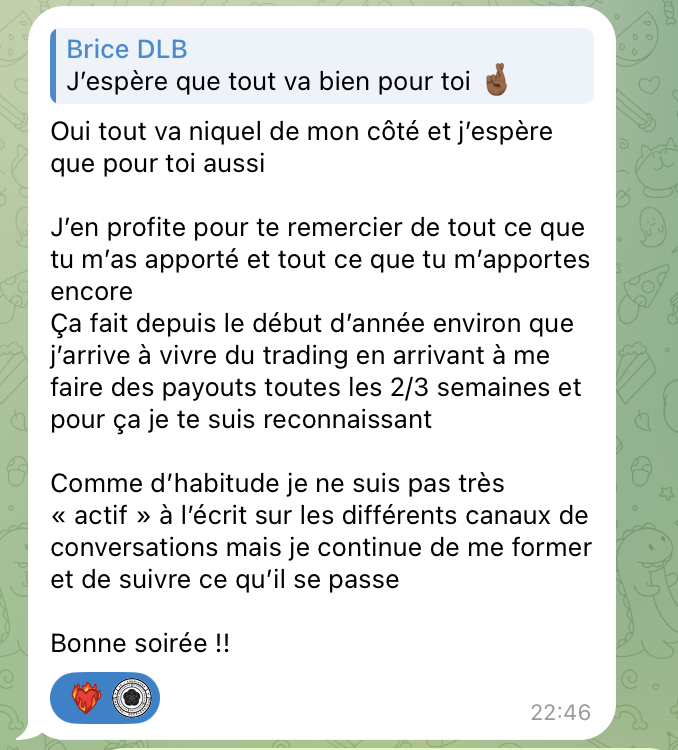 Le message de Flavien à Brice : il vit du trading depuis le début de l'année, avec des payouts toutes les deux à trois semaines